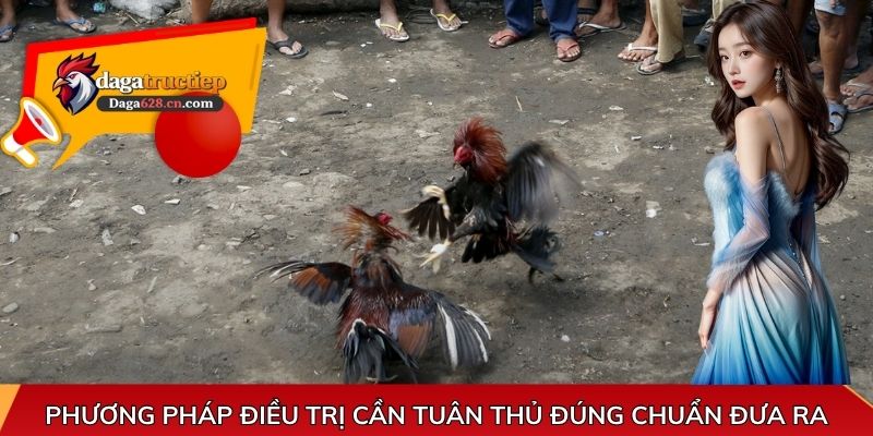 Phương pháp điều trị cần tuân thủ đúng chuẩn đưa ra