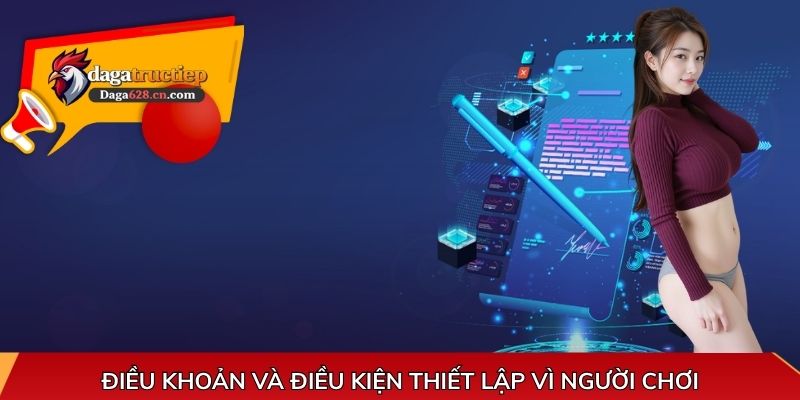 Điều khoản và điều kiện thiết lập vì người chơi