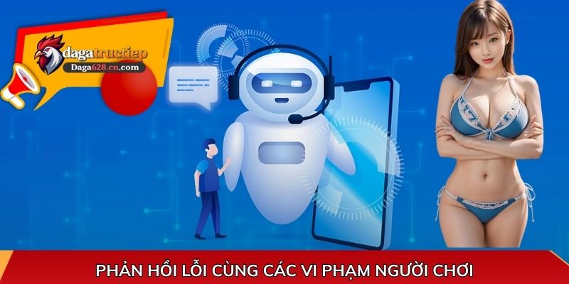 Phản hồi lỗi cùng các vi phạm người chơi